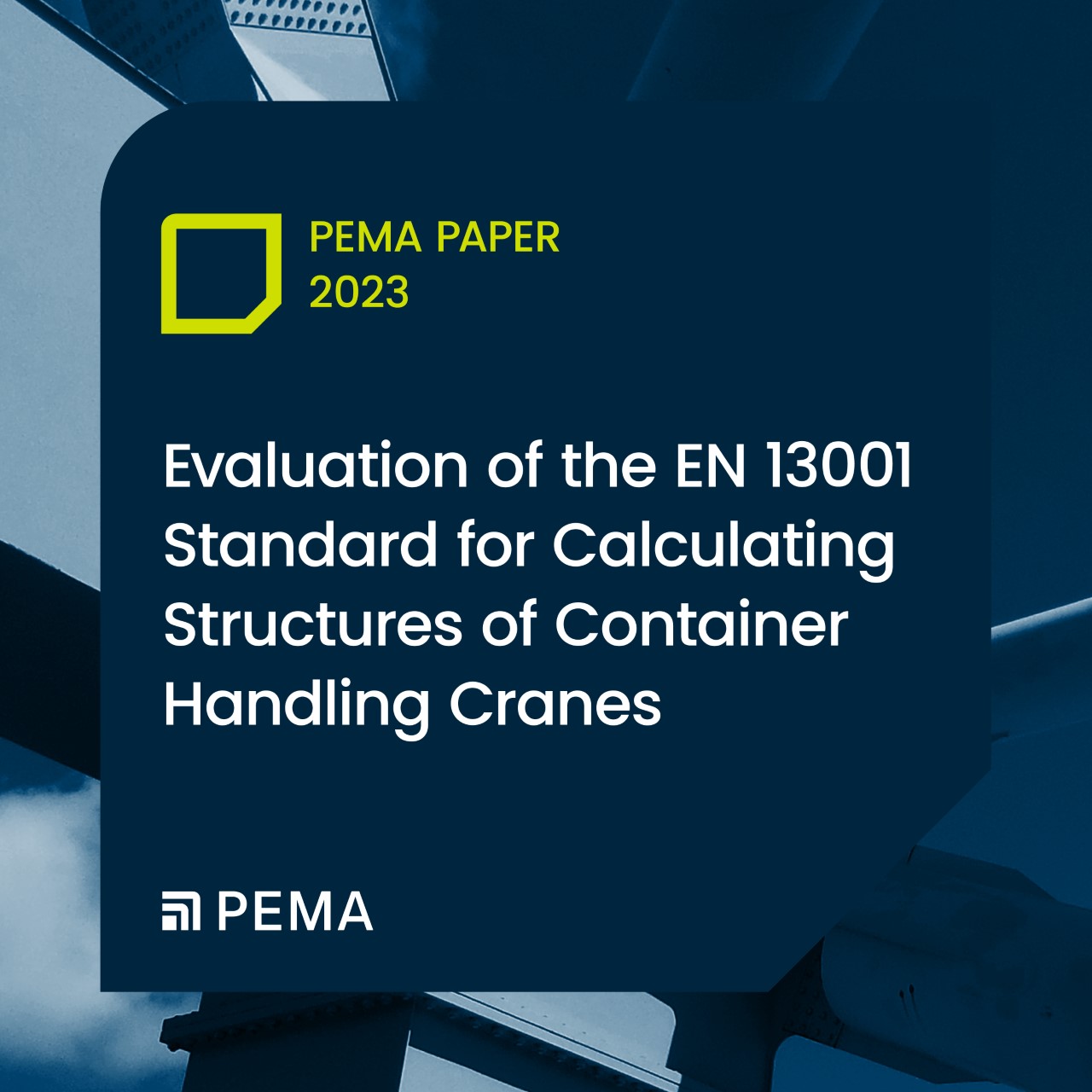 PEMA Published IP27 Evaluation of the EN 13001 Standard for Calculating Structures of Container Handling Cranes